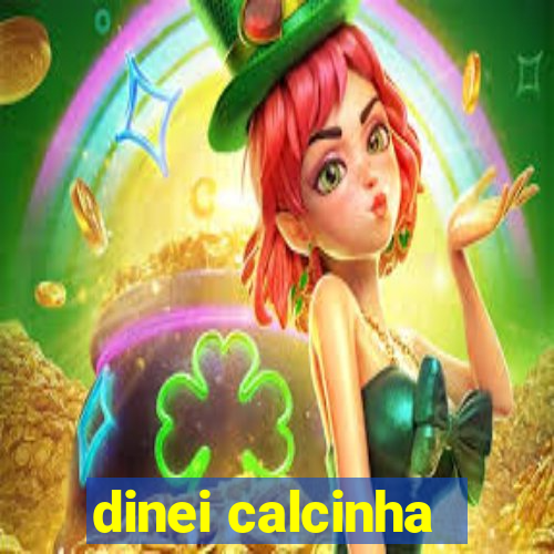 dinei calcinha